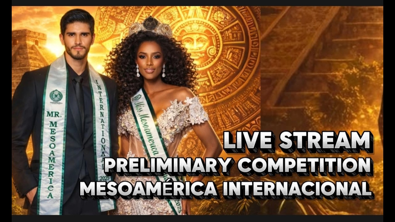 MESOAMERICA INTERNACIONAL 2026 COMPETENCIA PRELIMINAR EN TRAJES DE GALA