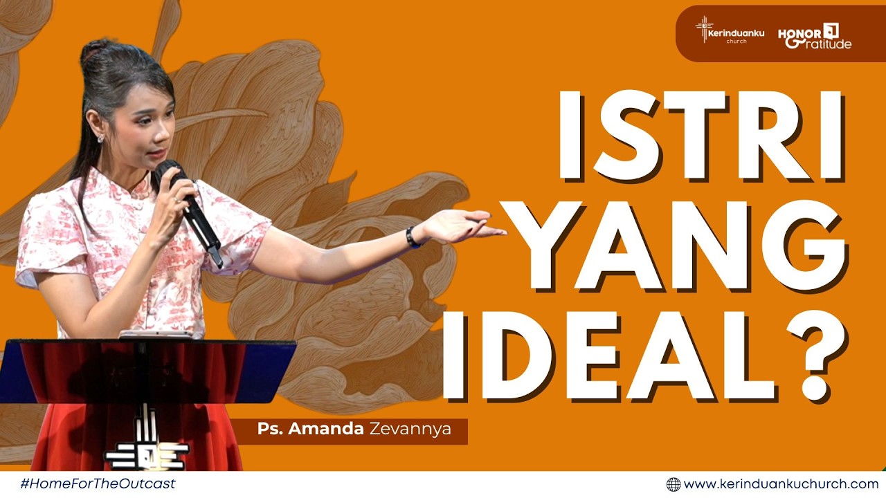 MENJADI ISTRI YANG IDEAL? I Khotbah Ps. Amanda Zevannya