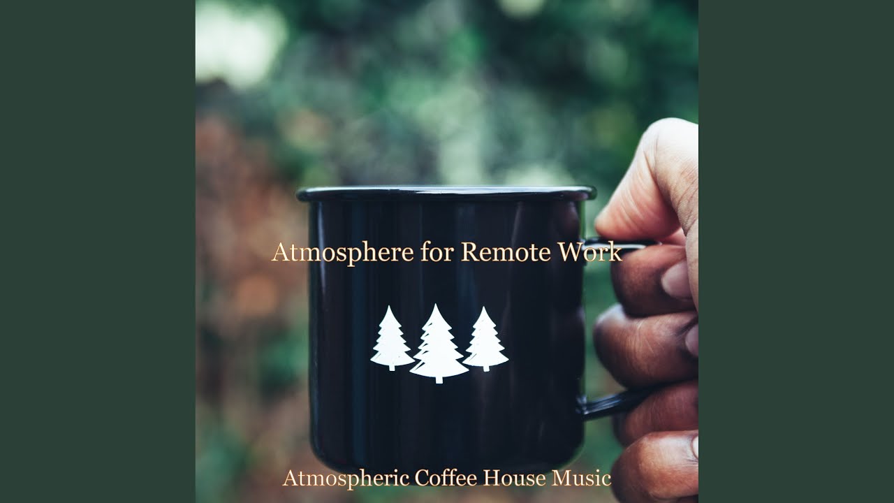 Atmosphere for Remote Work