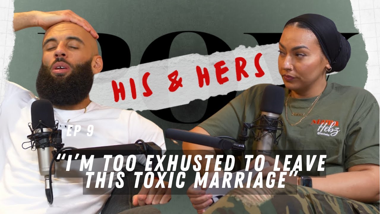 TOO exhausted to leave my toxic marriage | His & Hers POV| Aaron & Mama Hebz| EP 9