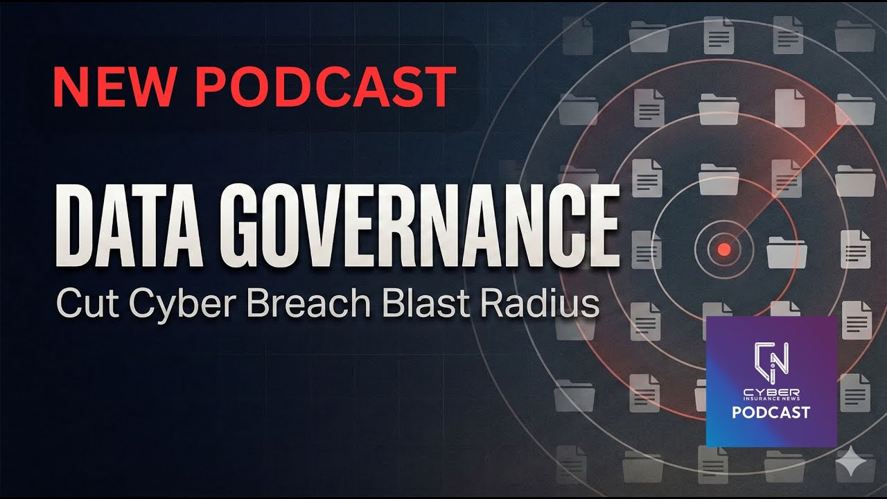 Data Governance: Cut Cyber Breach Blast Radius + Cyber Insurance Risk