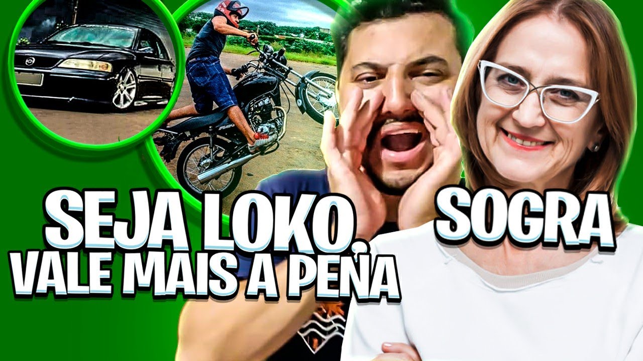 SEJA LOKO, VALE MAIS A PENA