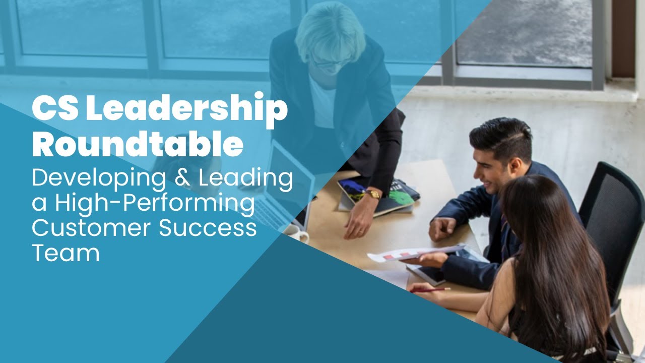 Developing and Leading a High-Performing Customer Success Team