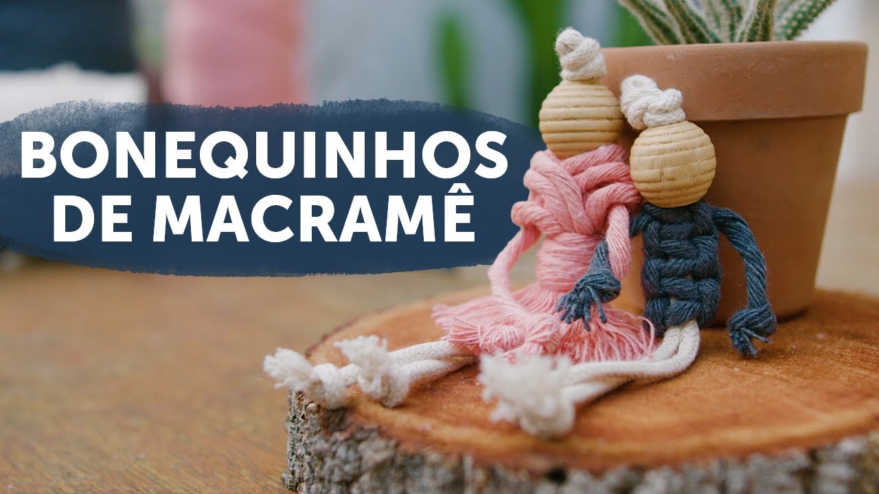 Bonequinho e Bonequinha de Macramê | Tutorial Passo a Passo