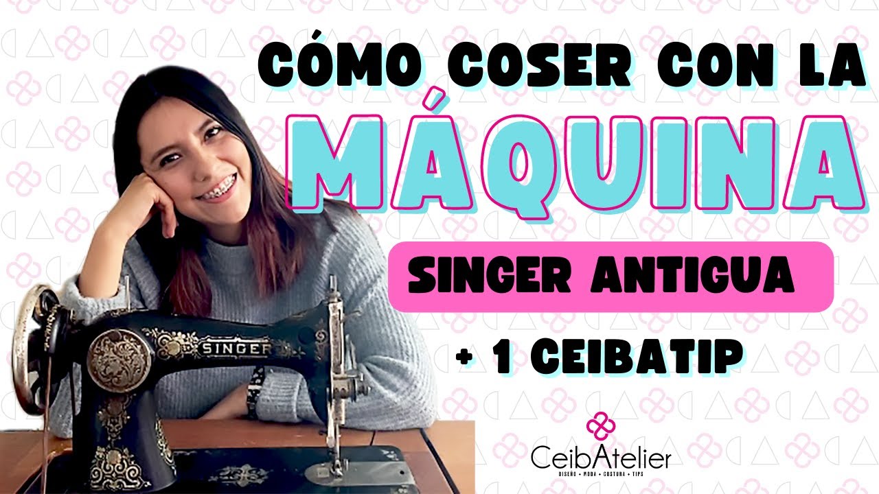 Cómo coser con la máquina Singer antigua de pedal +Tip de enhebrado