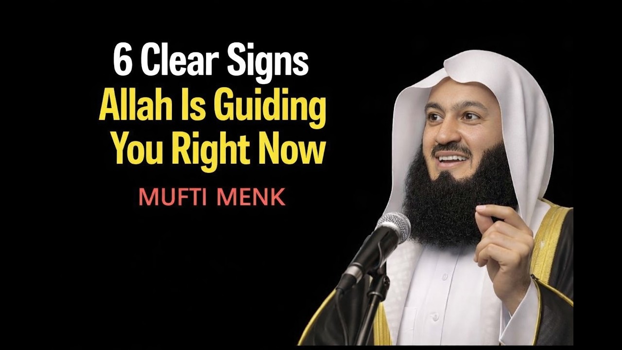 6 Clear Signs Allah Is Guiding You Right Now | Powerful Islamic Reminder by Mufti Menk