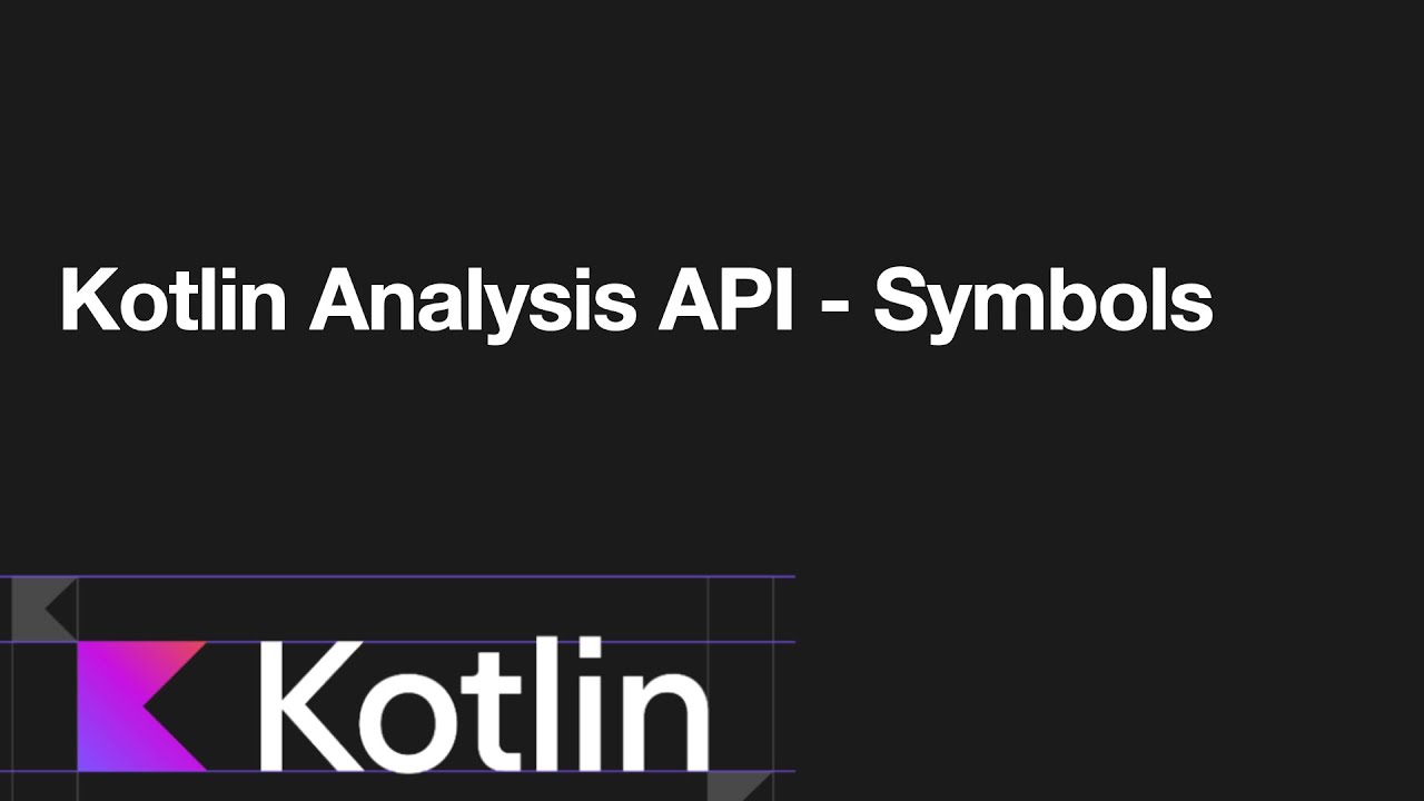 Kotlin Analysis API - How Kotlin Symbols Work