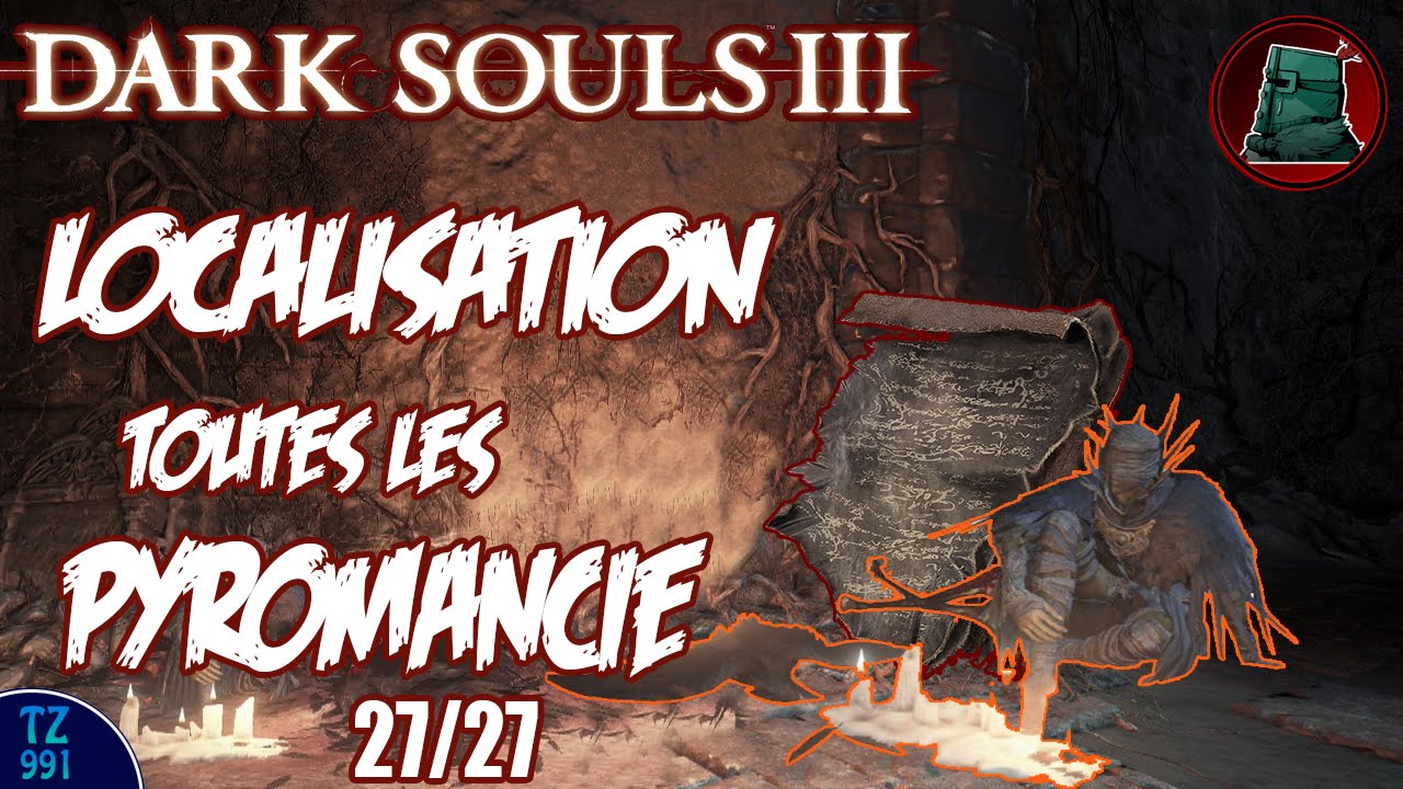 [Localisation] Dark Souls 3 - Toutes les Pyromancies 27/27 [HD][FR]