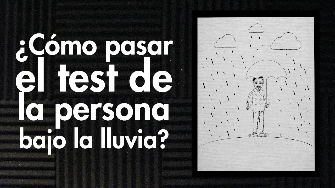 ¿Qué es el test de la persona bajo la lluvia y como solucionarlo?