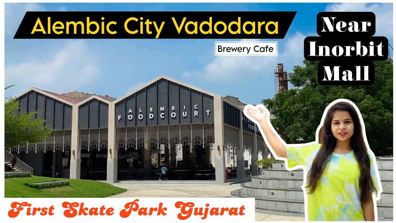 The Alembic City || First Skate Park || Brewery Cafe and Foodcourt || Inorbit Mall in Vadodara