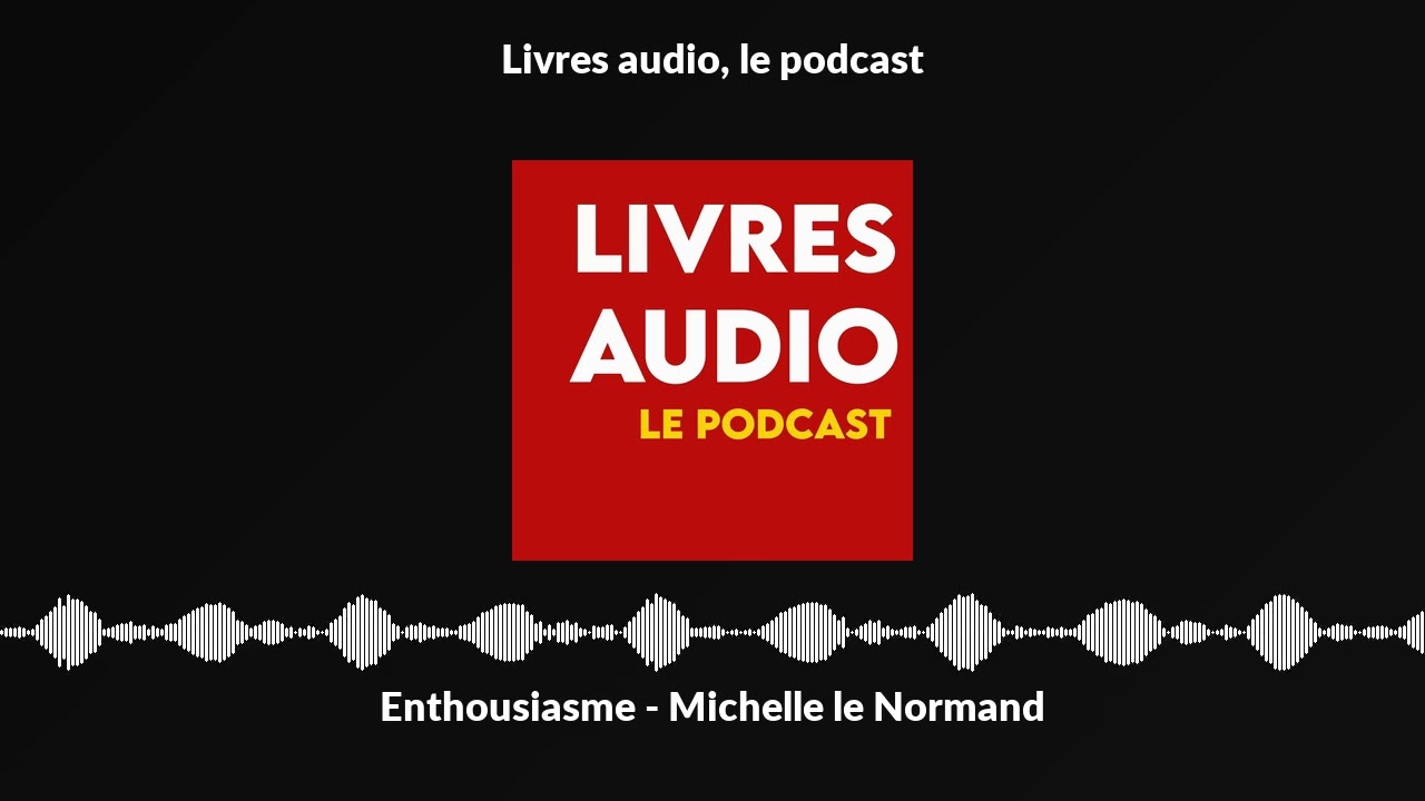 Livre Audio - Enthousiasme - Michelle le Normand