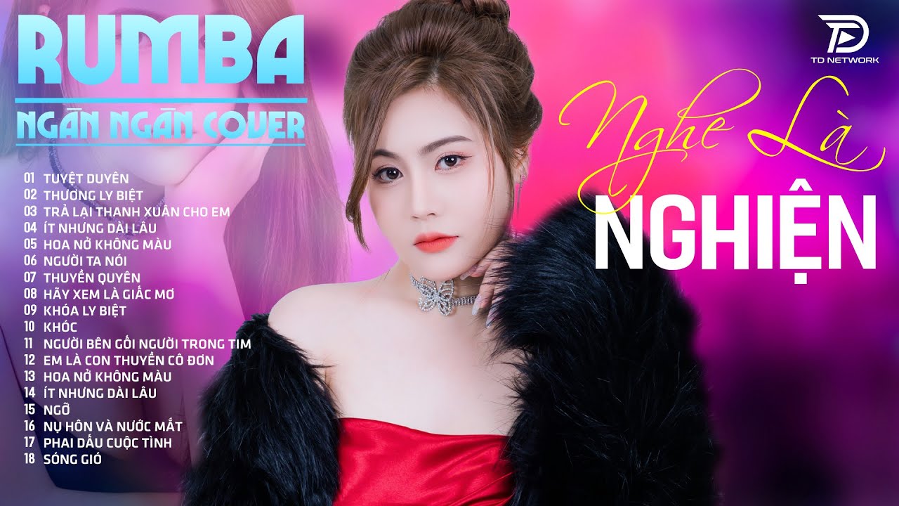 36 Ca Khúc NGÂN NGÂN COVER Hay Nhất 2026 | Rumba Nhạc Hay Nhất 2024,TUYỆT DUYÊN  NGHE LÀ NGHIỆN