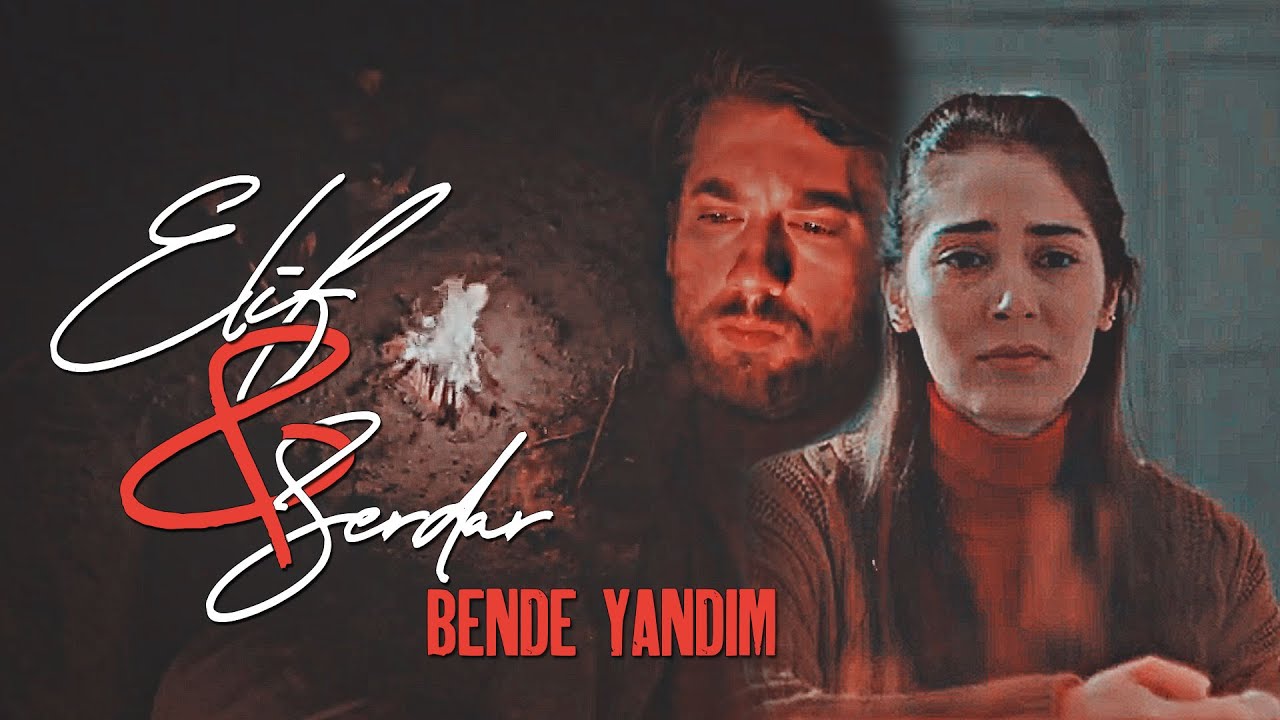 Elif & Serdar | Bende Yandım [1-14]