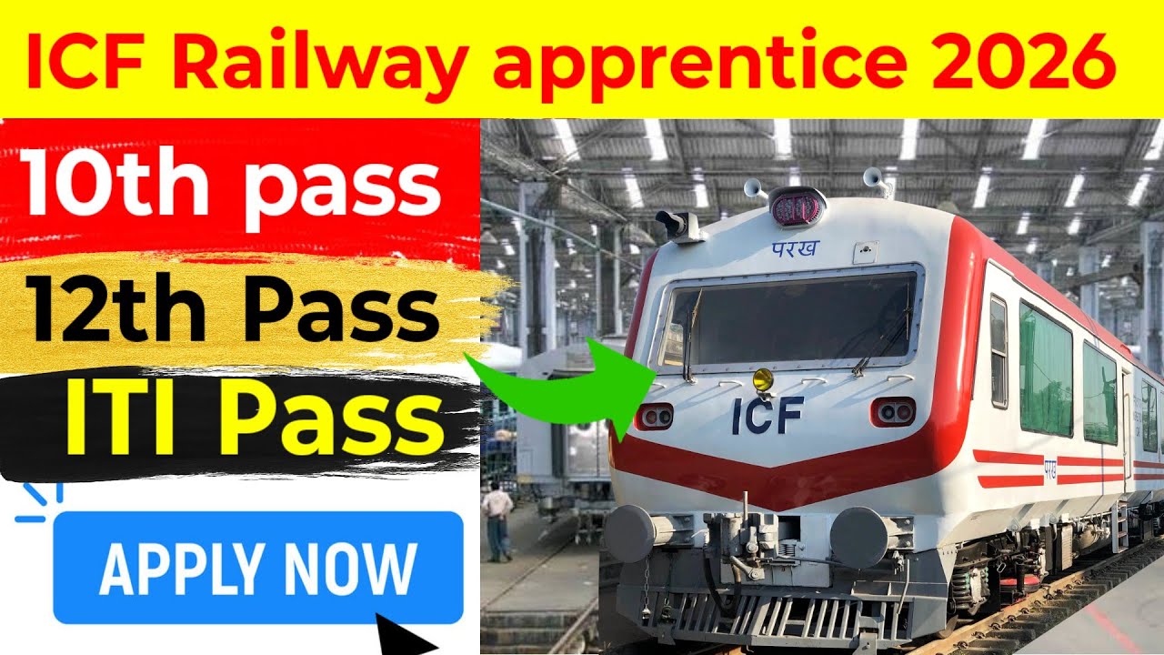 ICF Railway Apprenticeship 2026 Apply now / 10th /12th / ITI pass jobs 