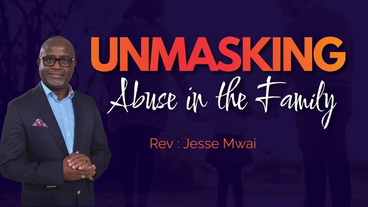 UNMASKING ABUSE IN THE FAMILY | REV JESSE MWAI | SECOND SERVICE