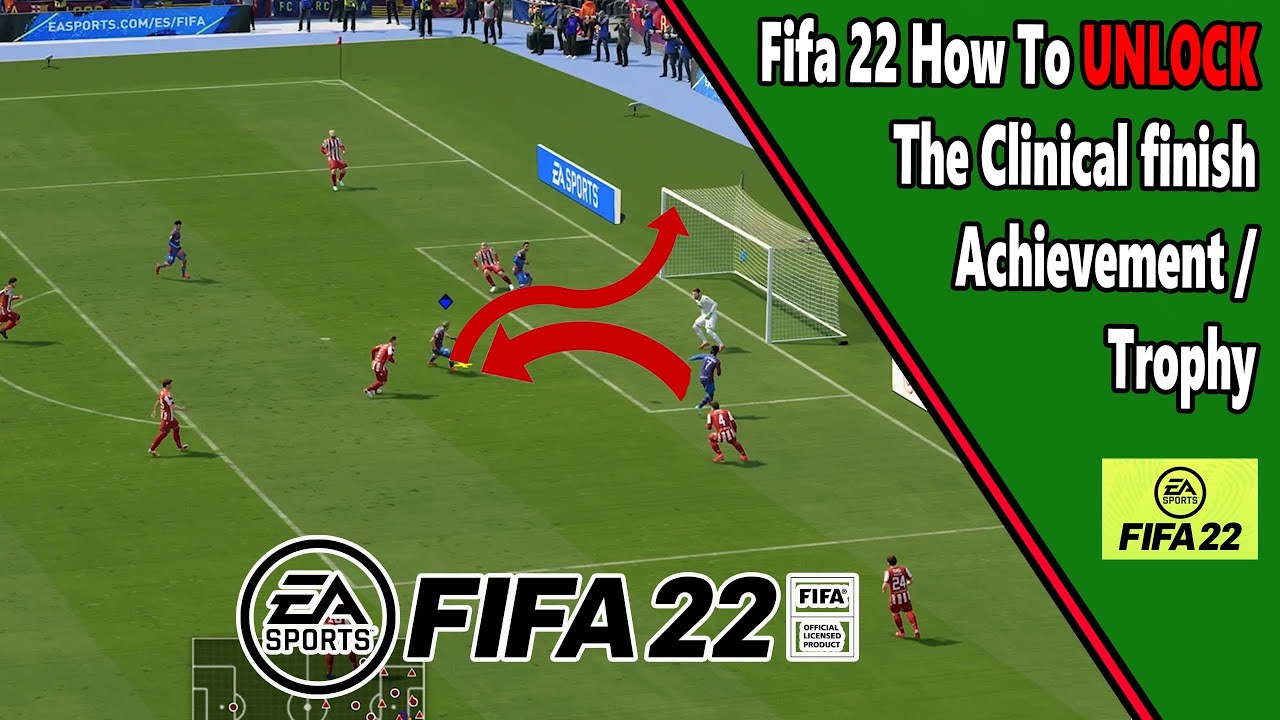Fifa 22 - Clinical finish - Achievement/Trophy Guide