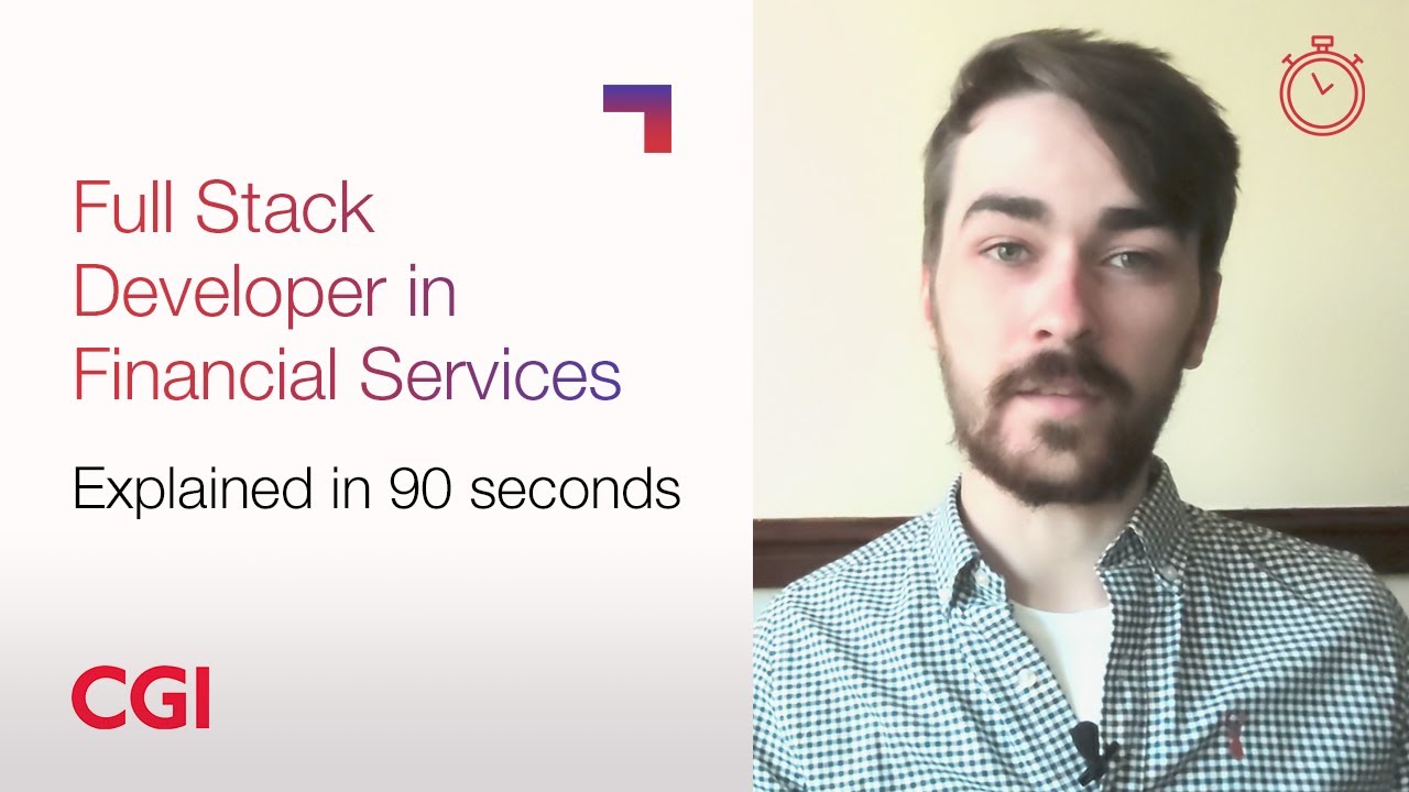 CGI Careers Roles explained in 90 seconds &ndash; Full Stack Developer