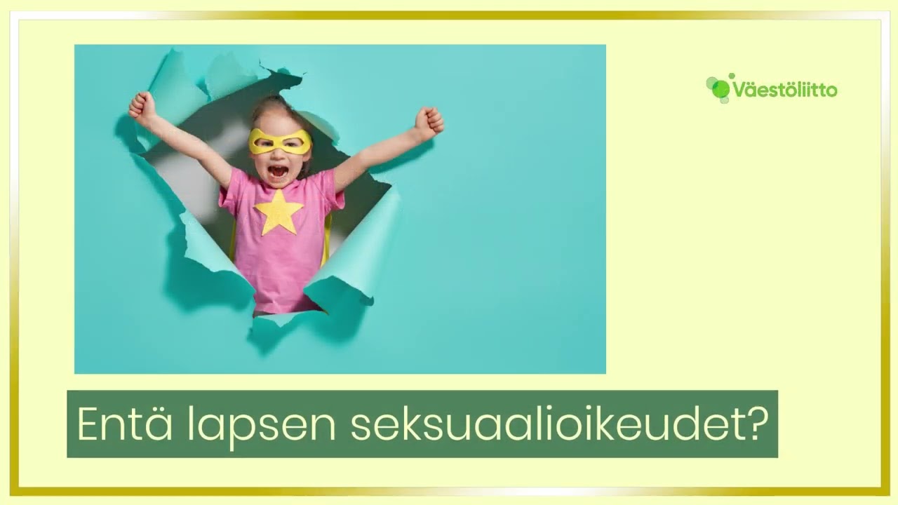 Kuusi askelta turvaan osa 3: Lapsuuden seksuaalisuus