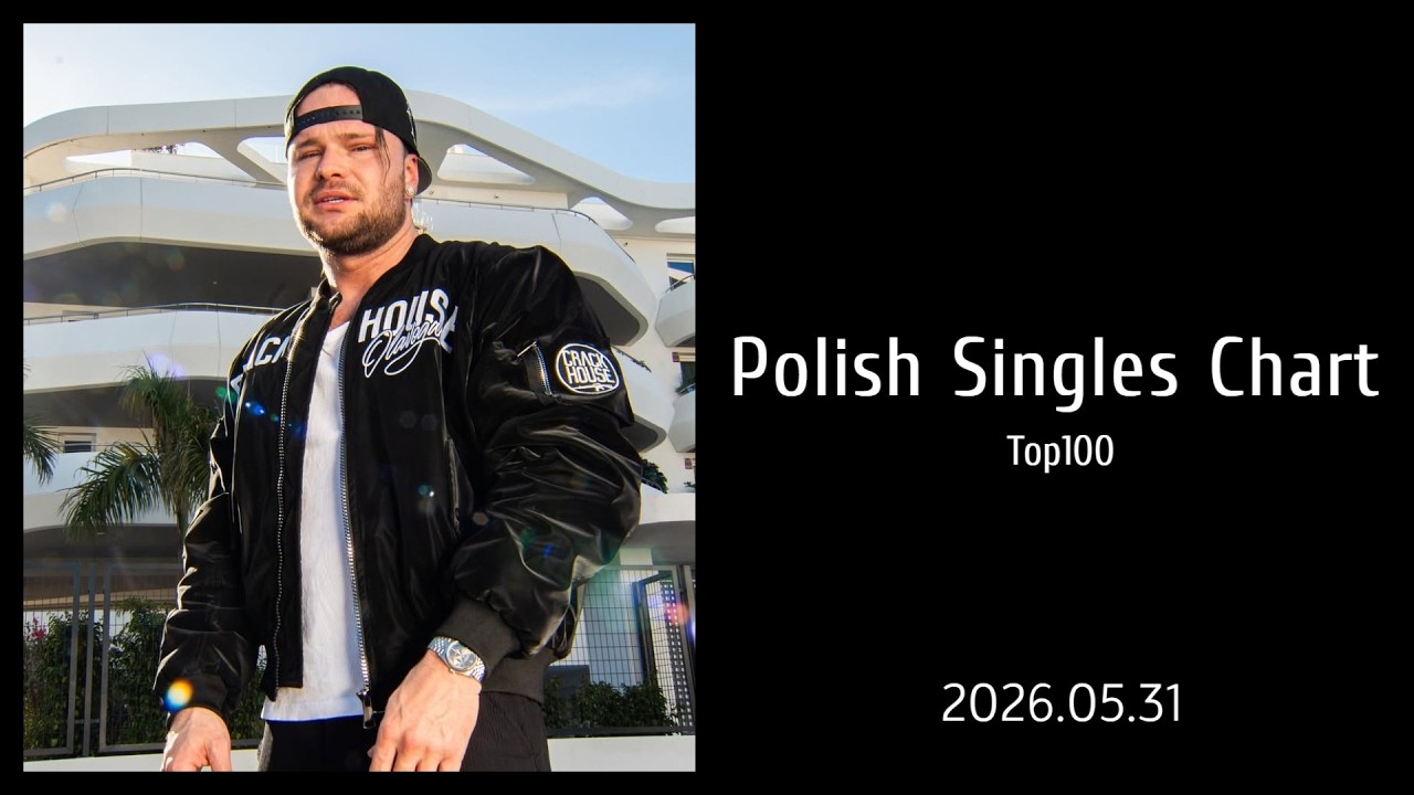 Polish Singles Chart | Top 100 | 2026.05.31