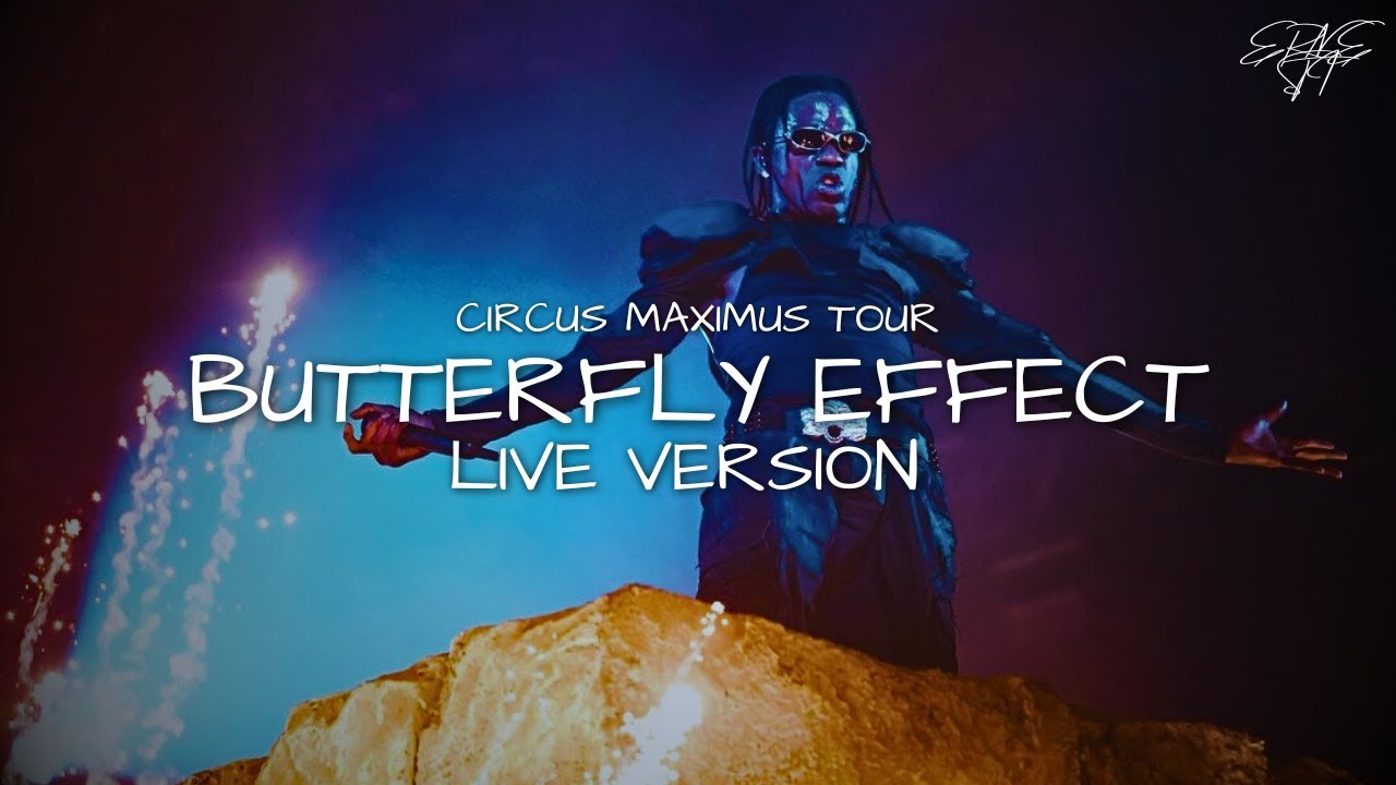Travis Scott - BUTTERFLY EFFECT (Live Version)