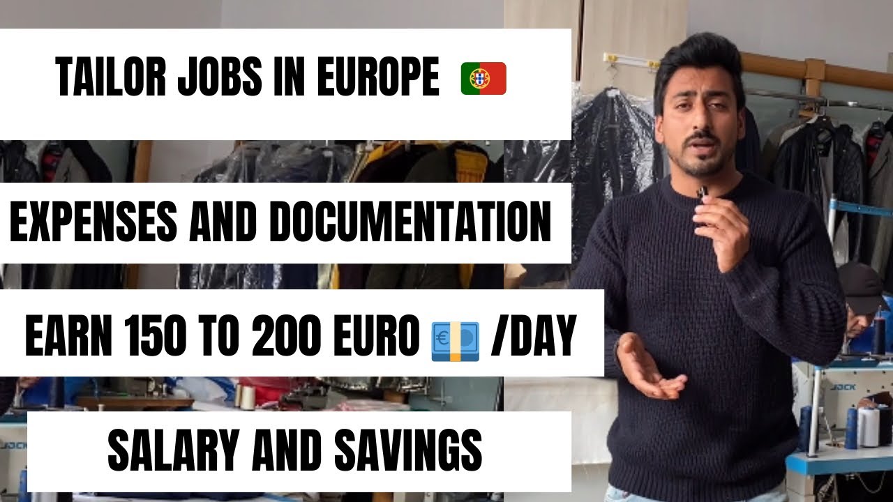 Tailor jobs in Europe portugal 🇵🇹/ Earning and savings / Documentation?