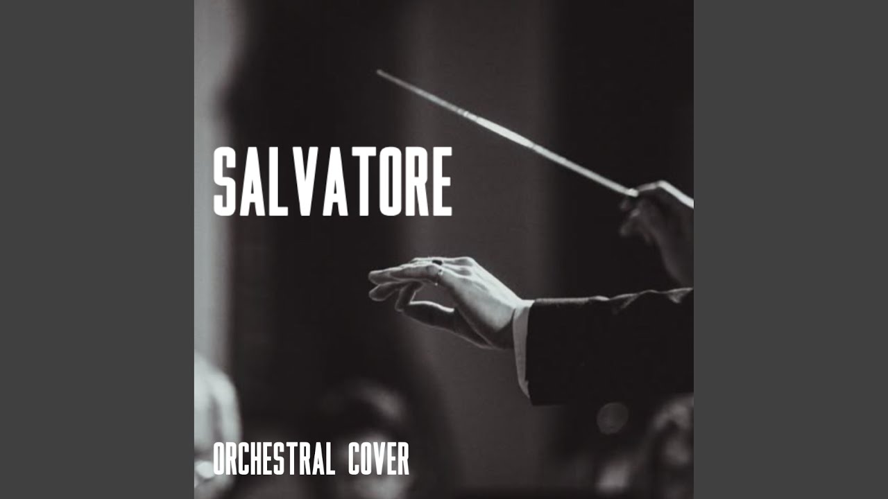 Salvatore Orchestral Cover