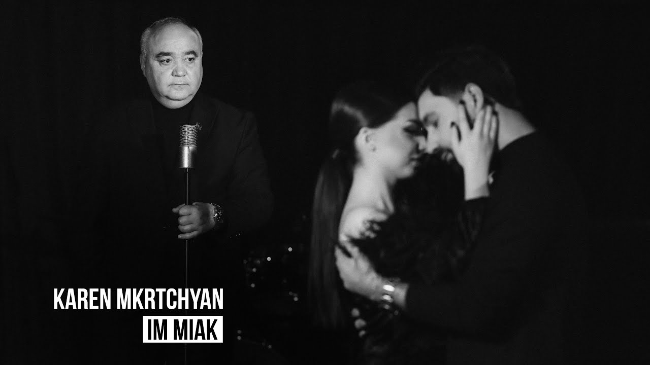 Karen Mkrtchyan - Im Miak