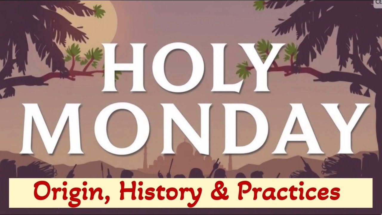 🌿 Holy Monday Explained | Origin, History & Global Practices | Traditions Across Denominations 🙏