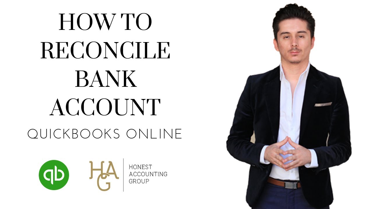 Quickbooks Online Bank Reconciliation Tutorial 2018 - Honest Accounting Group