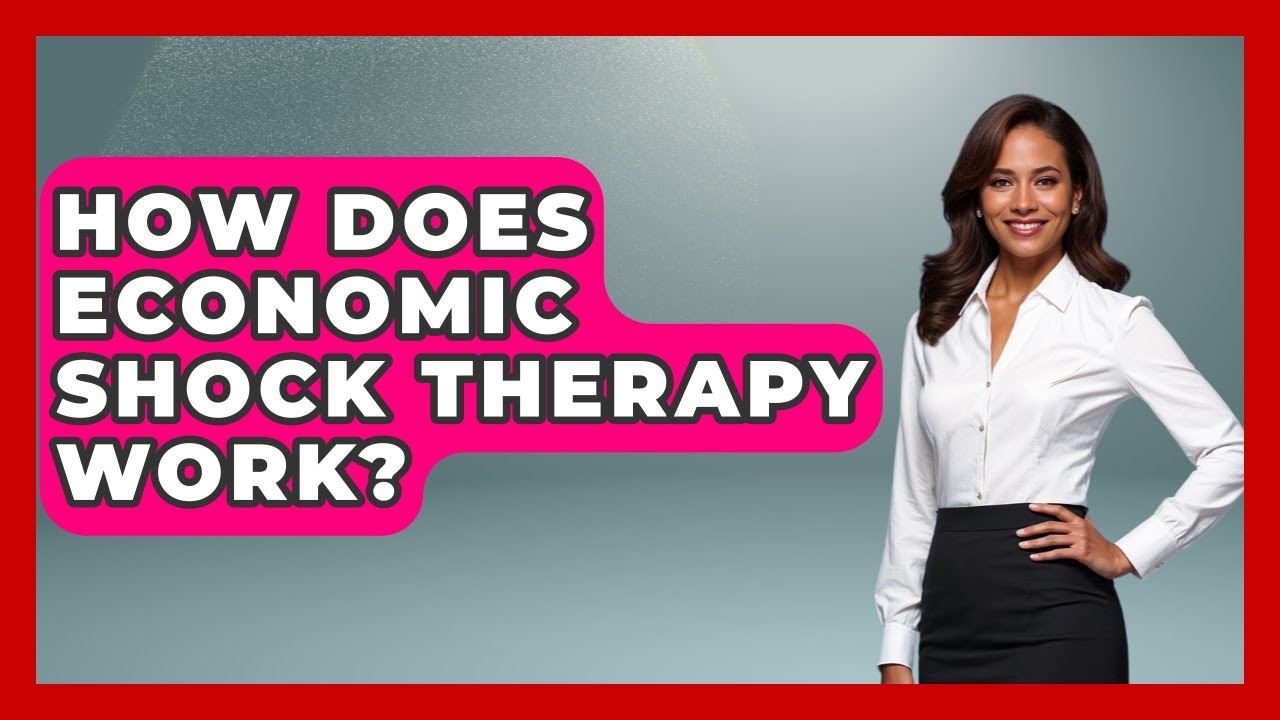 How Does Economic Shock Therapy Work? - Socialism Explained