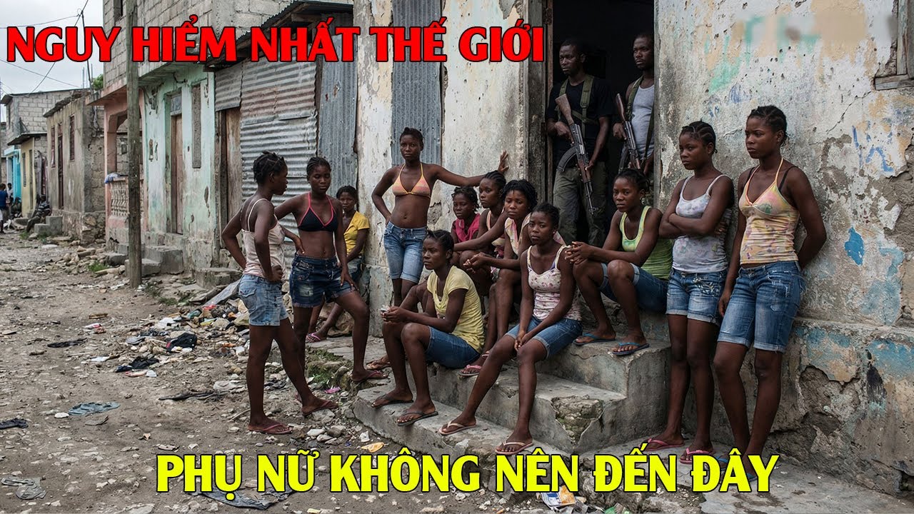 CUỘC SỐNG Ở HAITI: NƠI NGUY HIỂM NHẤT THẾ GIỚI - CHUYỆN GÌ ĐÃ XẢY RA Ở ĐÂY?