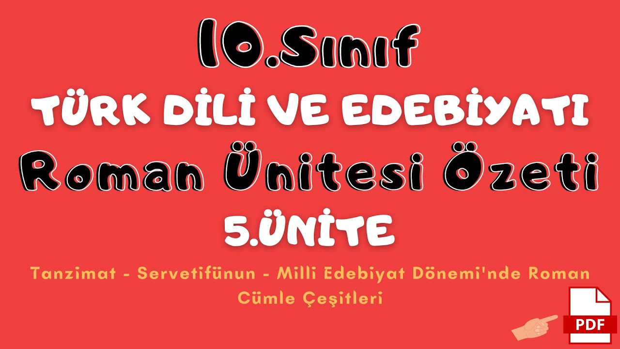 10.SINIF TÜRK DİLİ VE EDEBİYATI ROMAN ÜNİTESİ ÖZETİ - 10.Sınıf Edebiyat 5.Ünite Özet Bilgiler