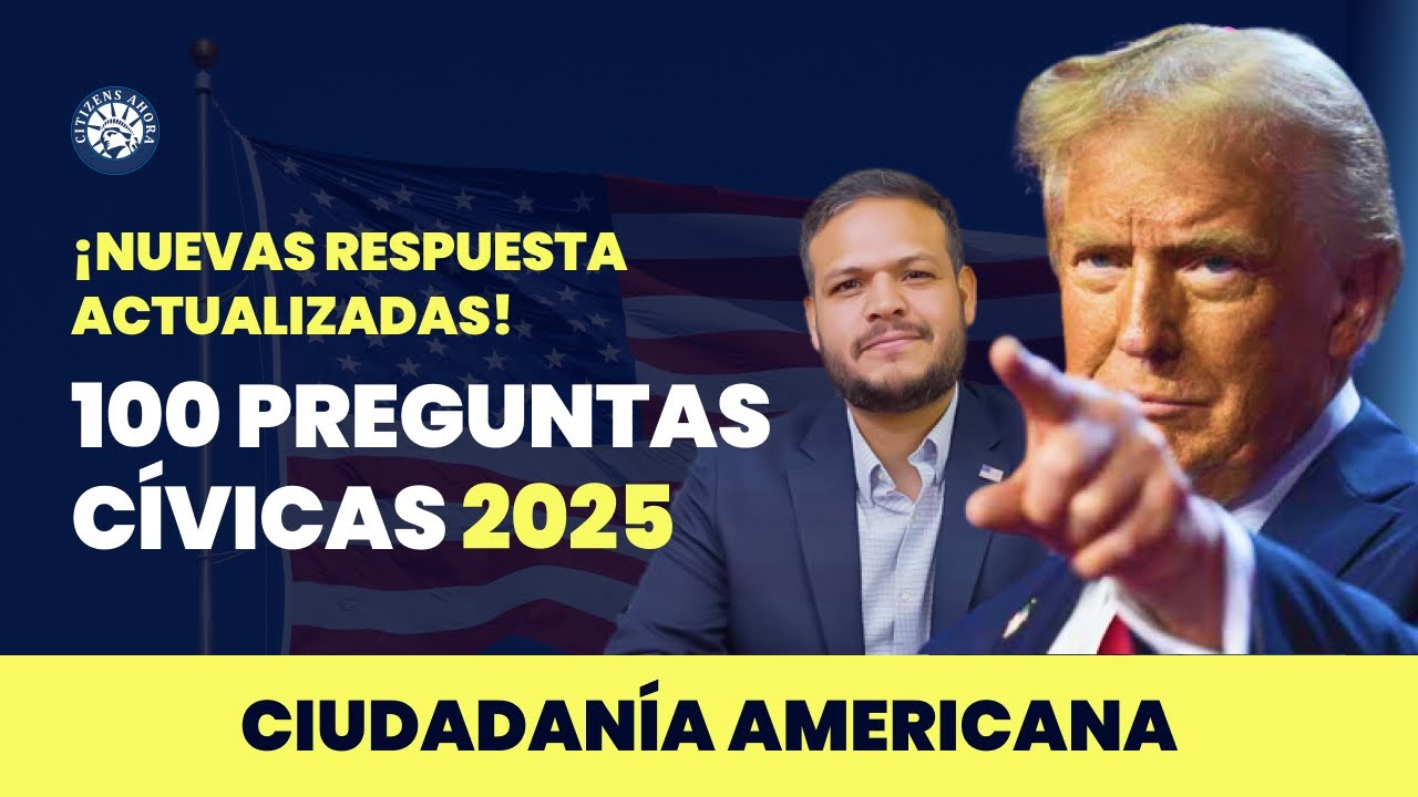 100 preguntas c&iacute;vicas actualizadas 2025 - Ciudadan&iacute;a americana