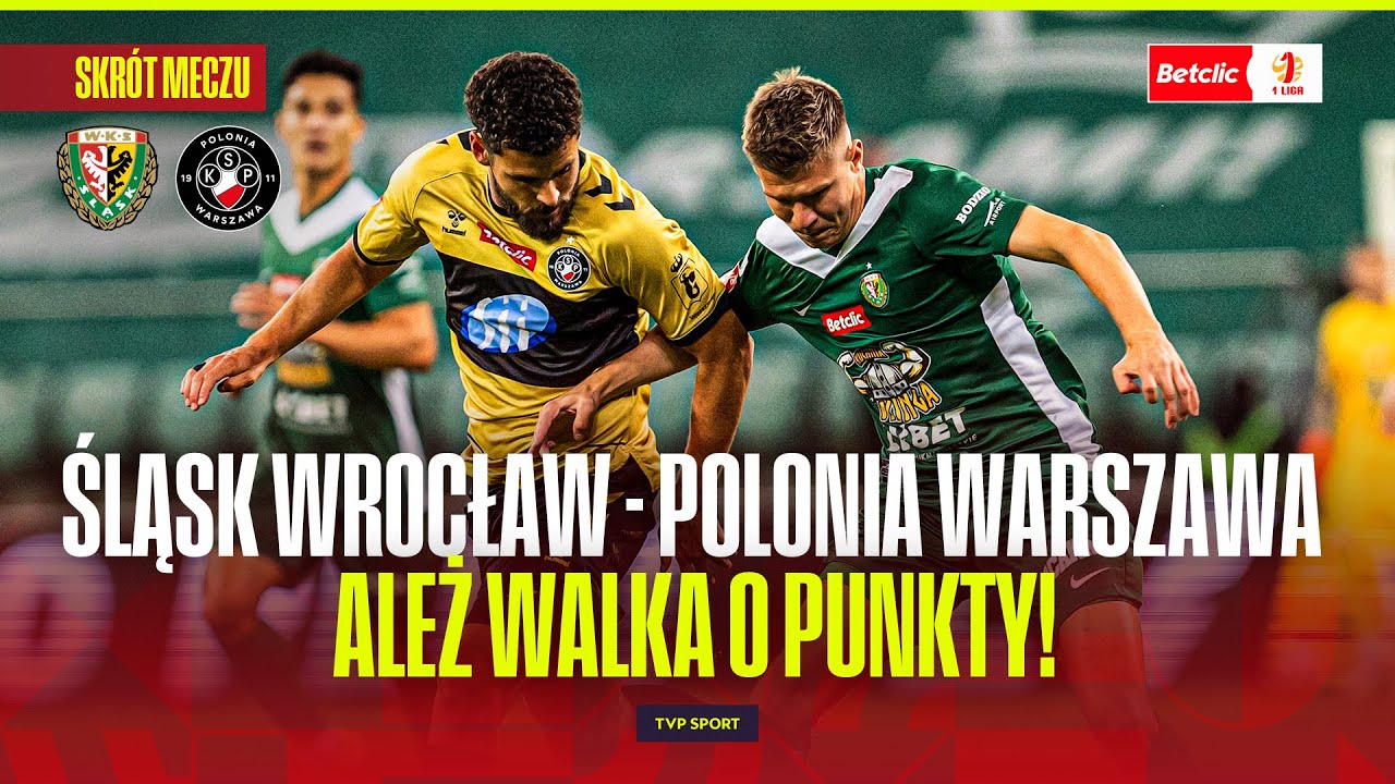 SKRÓT: ŚLĄSK WROCŁAW - POLONIA WARSZAWA. ALEŻ WALKA O PUNKTY! BETCLIC 1 LIGA