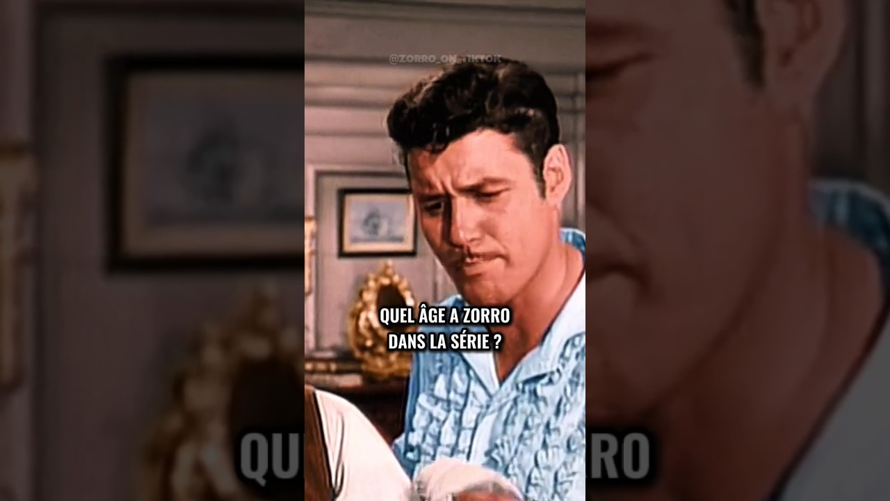 QUEL ÂGE A ZORRO ? 