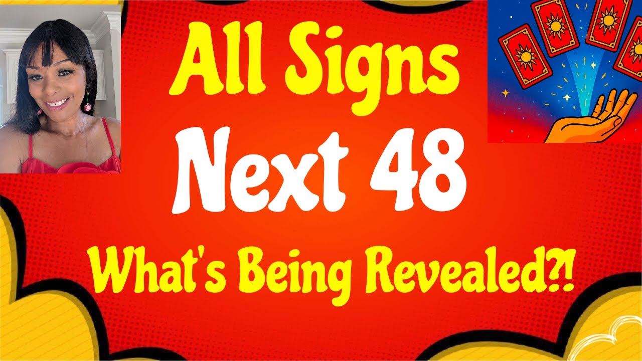 🔮All Signs-Next 48|What's Being Revealed?‼️🫢🗣️📞