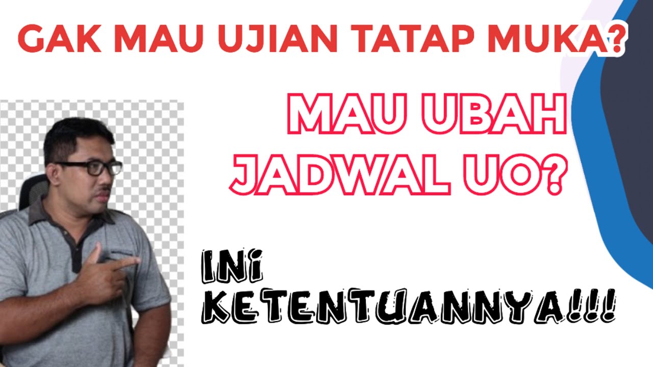 GAK MAU UJIAN TATAP MUKA? MAU UBAH JADWAL UO? Ini Ketentuannya