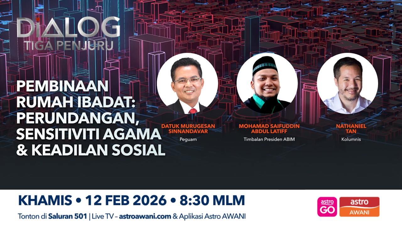 Dialog Tiga Penjuru: Pembinaan Rumah Ibadat | Perundangan, Sensitiviti Agama dan Keadilan Sosial