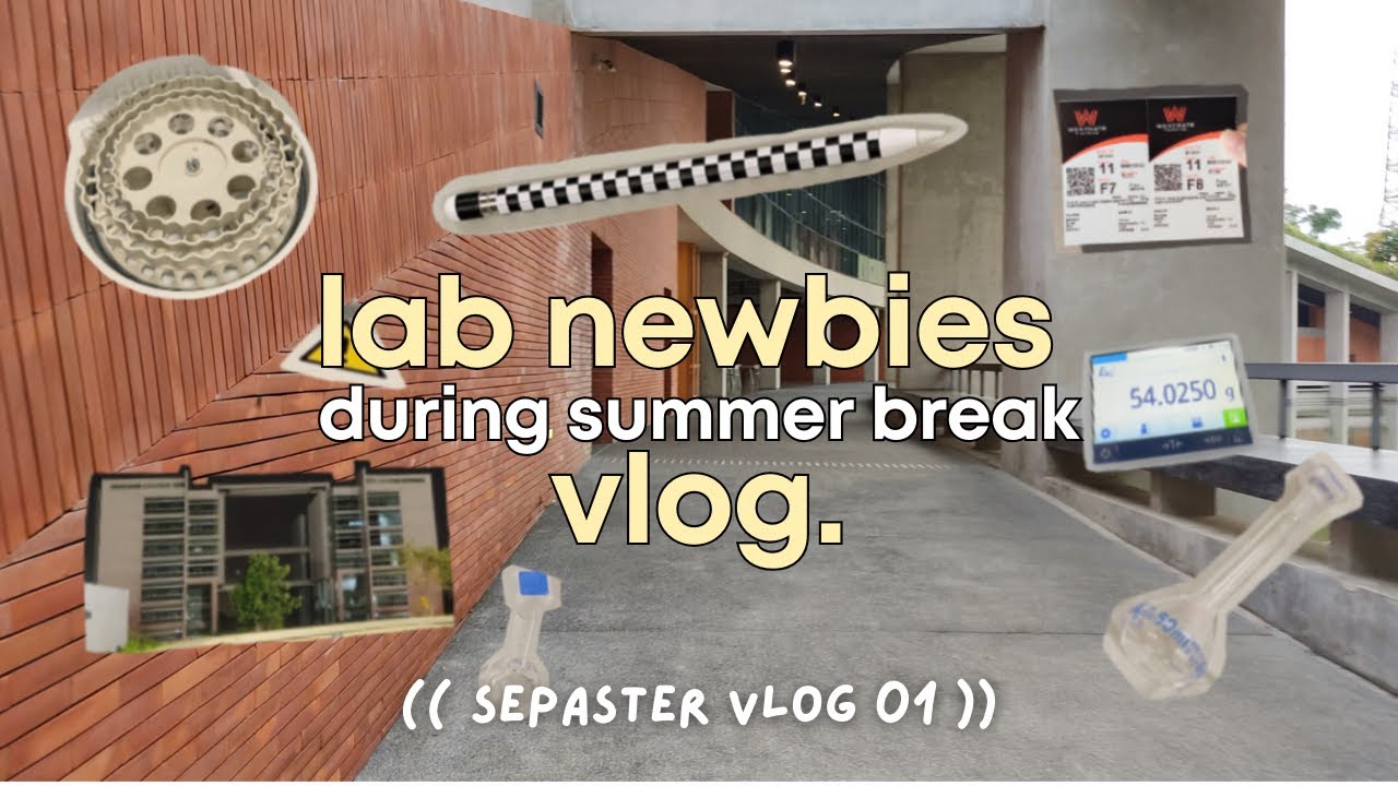 (vlog 01) lab newbies during summer break