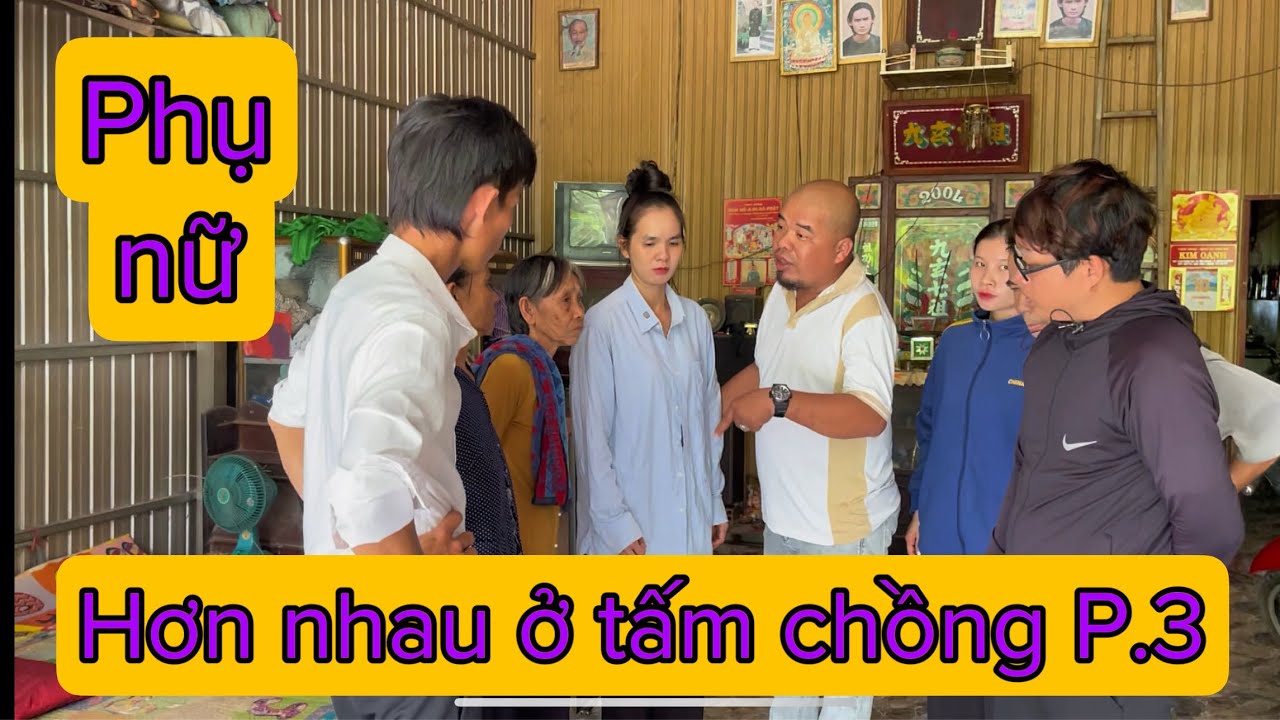 Phụ nữ hơn nhau ở tấm chồng P.3