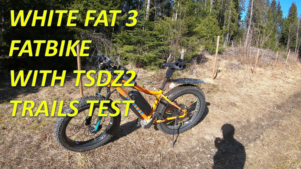 White Fat 3 fatbike with TSDZ2 - trails tests