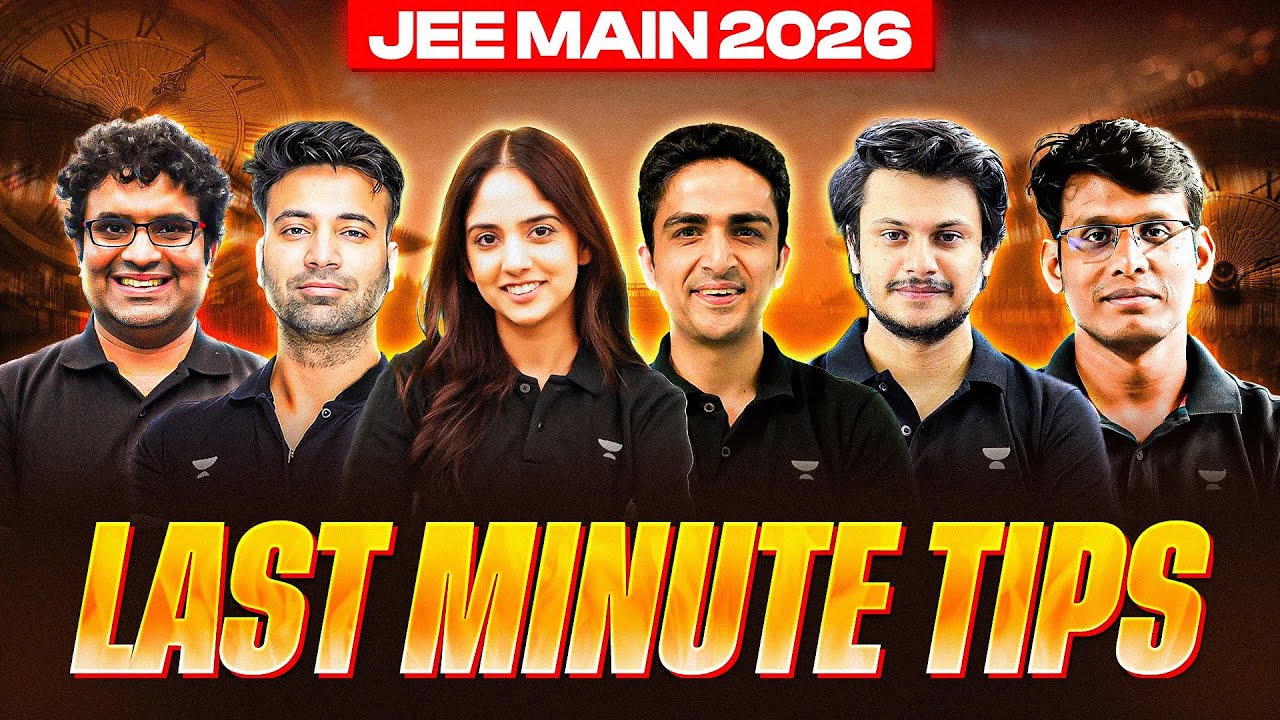 JEE Main 2026: Last Minute Tips before Exam 🔥