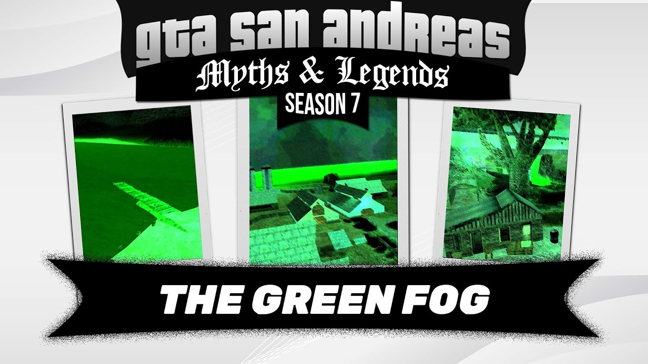 GTA San Andreas | Myths & Legends | S7 | Myth #82 | The Green Fog