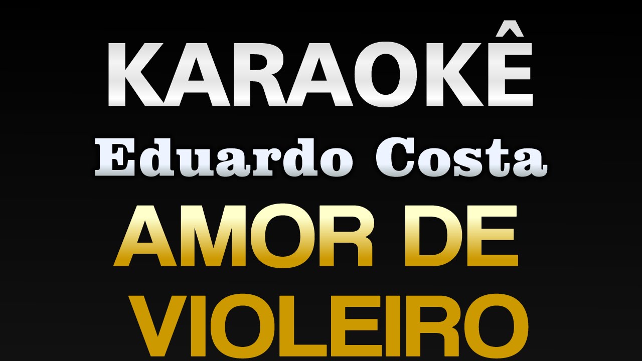 🔴 Amor de Violeiro - Eduardo Costa (Karaokê) #karaokê #karaokesertanejo