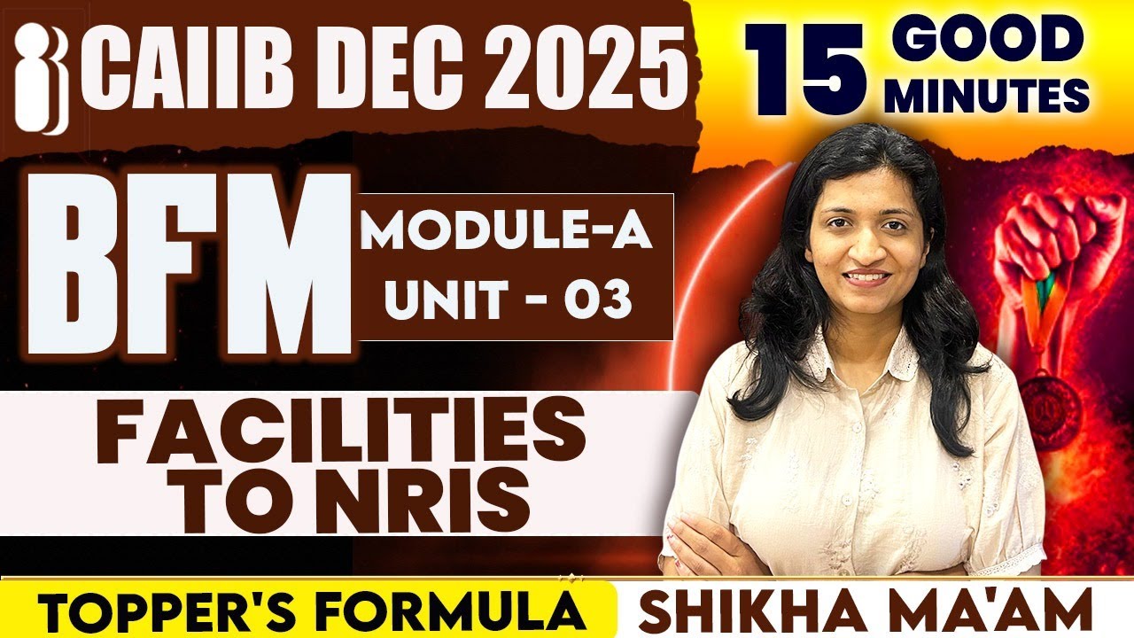Facilities to NRIs CAIIB Exam | CAIIB DEC 2025 BFM Module A Unit 3 |CAIIB Online Class| Shikha Ma'am