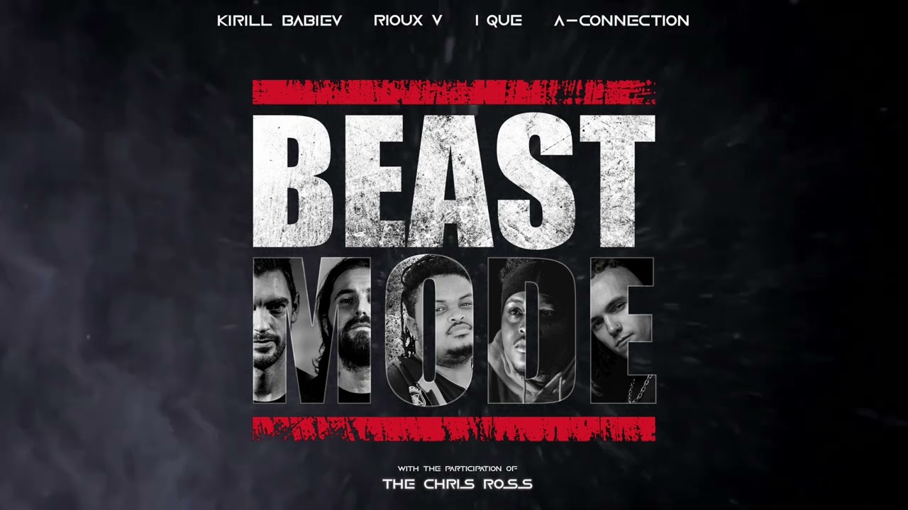 A-connection, Kirill Babiev, I QUE, Rioux V, Chris Ross - Beast Mode