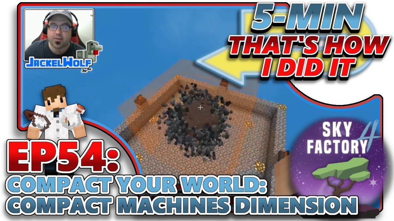 [SKYFACTORY 4] EP54 - COMPACT YOUR WORLD: COMPACT MACHINES DIMENSION