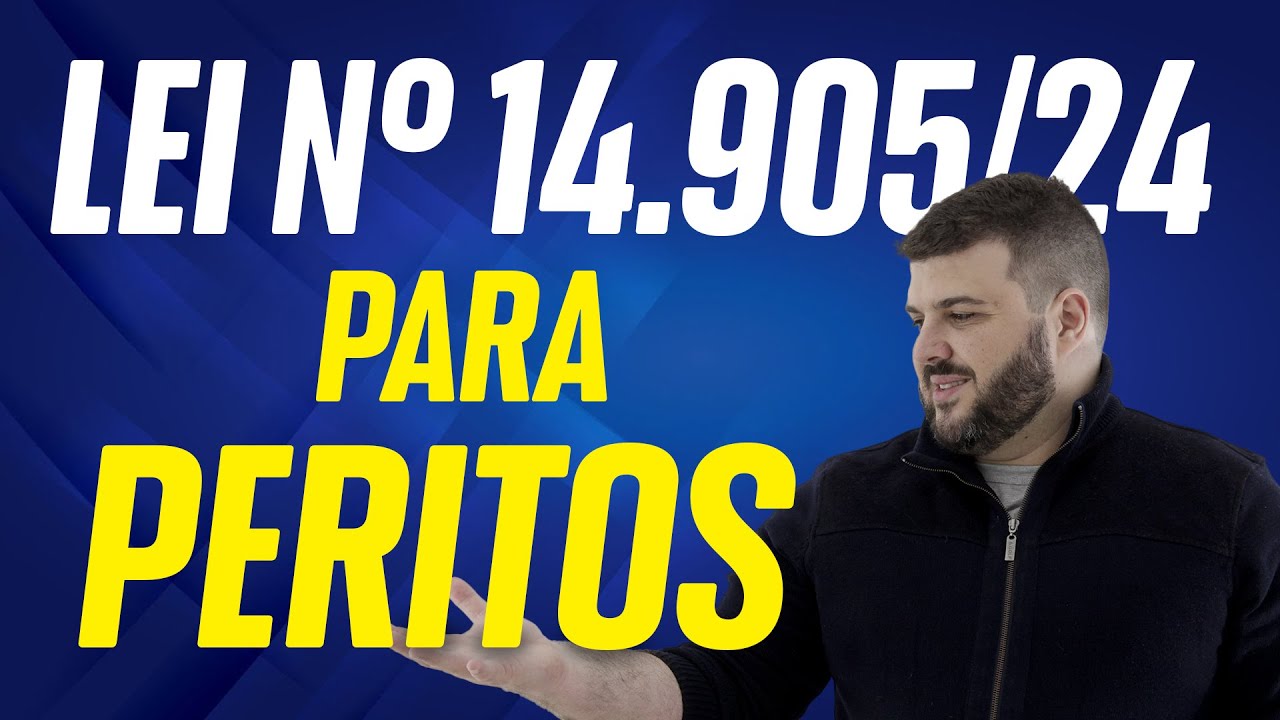 Lei 14905/24  - Juros e Corr. Monetária em perícia contábil, financeira e trabalhista para peritos