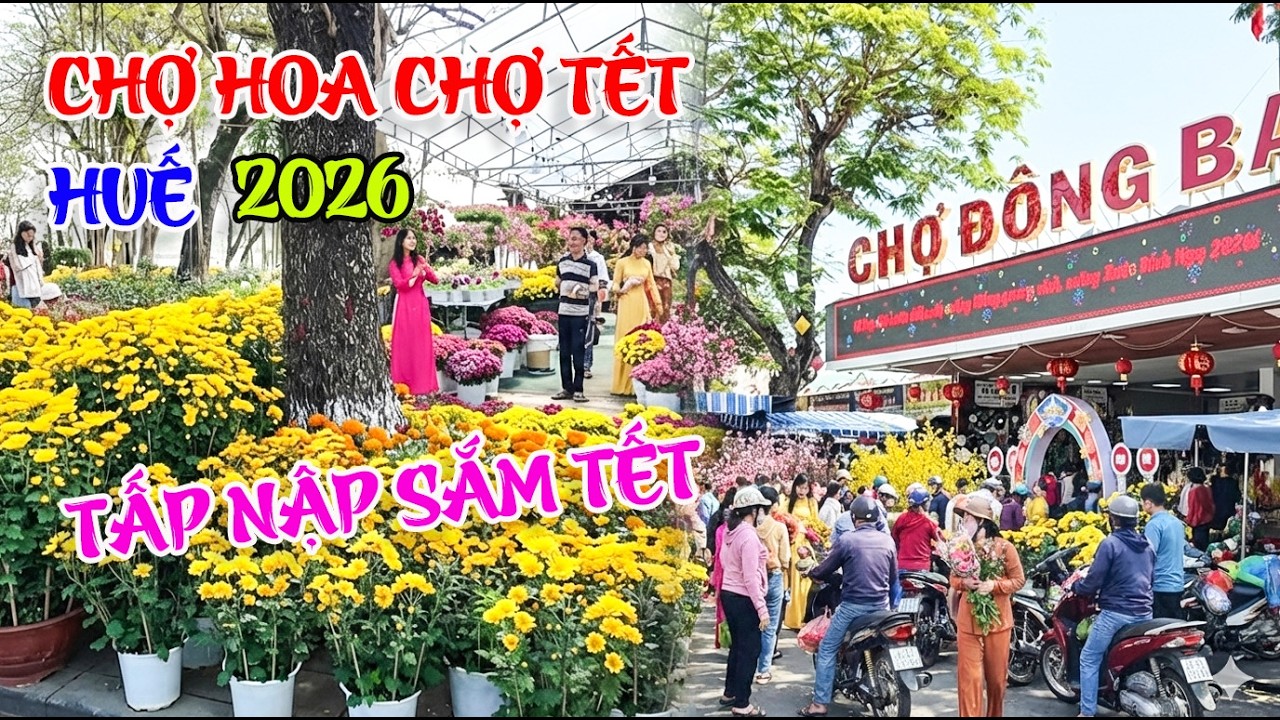 Huế 26 Tết Bùng NỔ chợ Hoa chợ Tết Bính Ngọ 2026/ Nghèo giàu tấp nập mua sắm TẾt