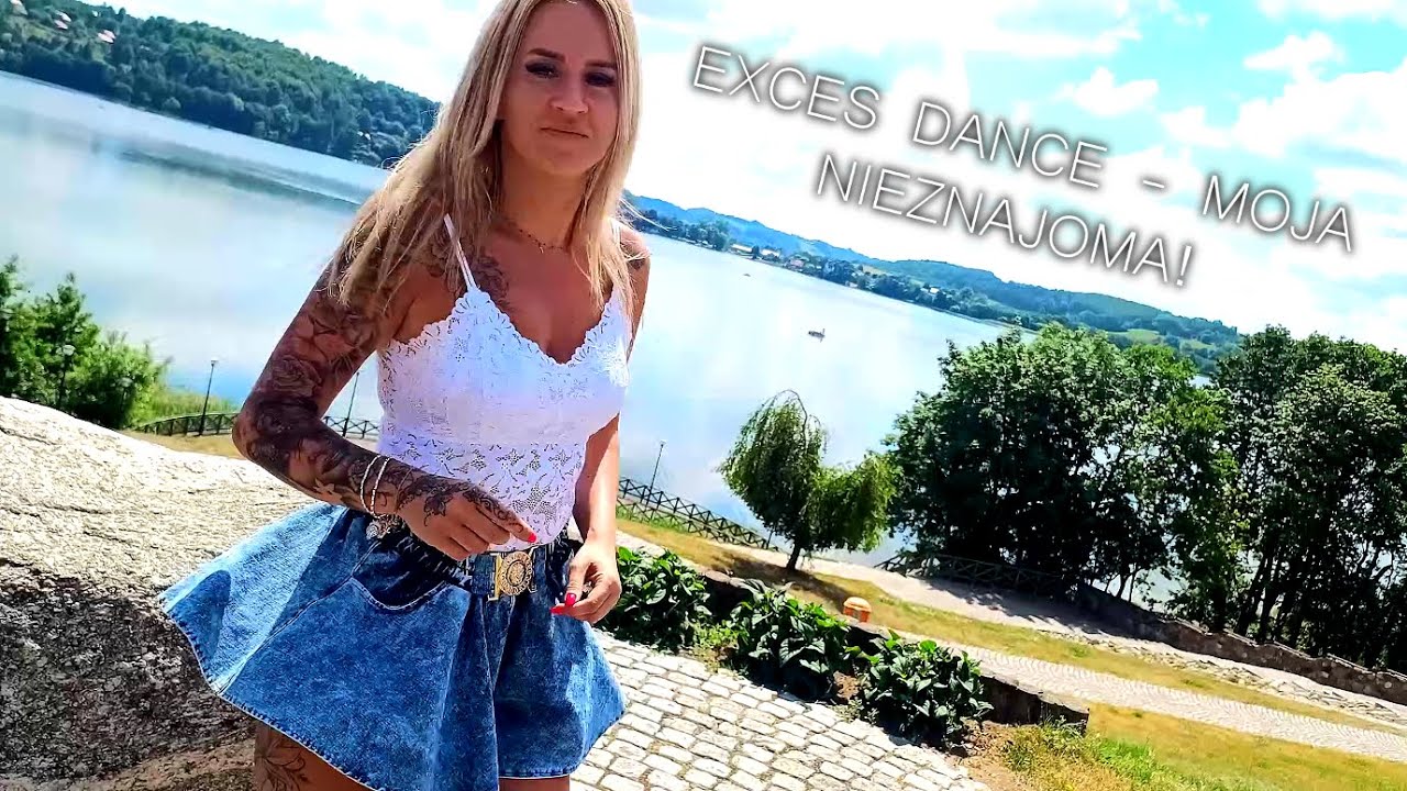 Exces Dance - Moja Nieznajoma (Official Video)